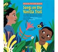 Songs on the Vanilla Trail : African Lullabies and Nursery Rhymes from East and Southern Africa Nathalie Soussana , Other Jean Christophe Hoarau , Illustrated by Magali Attiogbe (Auteur)