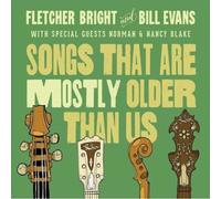 Bill Evans & Fletcher Bright – Songs That Are Mostly Older Than Us – CD – Burnside