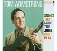 Songs That Make the Jukebox Play by Tom Armstrong