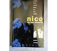 Songs They Never Play on the Radio: Nico the Last Bohemian