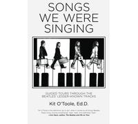 Songs We Were Singing: Guided Tours Through the Beatles' Lesser-Known Tracks