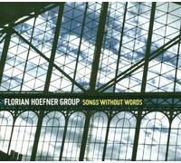 Florian Hoefner Group - Songs Without Words