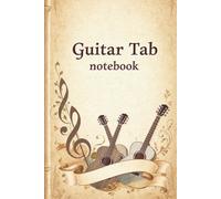 Songwriter's Guitar Tab Journal: 160 Blank Tab Sheets for Music Composition, Chord Progressions & Lyric Writing