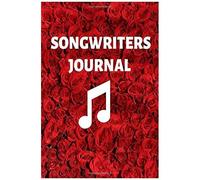 Songwriters Journal: Blank Lined And Sheet Music To Write In, Red Roses Music Lyrics Songwriter Journal Notebook Log Diary For Songwriting, Students, Music Lover, Guitarists And Musicians Gift, 6" X 9