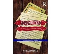 Songwriters Of The American Musical Thea Nathan Hurwitz, (Auteur)