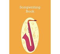 Songwriting Book: Blank Sheet Music Staves Manuscript Musician's Notebook, Great For Saxophone, Flute, Percussion, Guitar