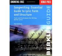 Songwriting: Essential Guide To Lyric Form And Structure From A Songwriting Veteran