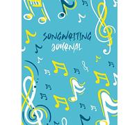 Songwriting Journal: Premium Songwriters Notebook For Lyrics And Music Composition Lined/Ruled Paper & Manuscript Paper For Lyrics & Jazz Music For Musicians, Students, Songwriting