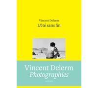 L'Été sans fin / Songwriting / C'est un lieu qui existe encore - Vincent Delerm - Actes Sud-Papiers - broché - Beau livre