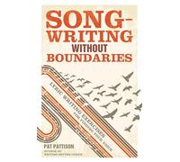Écriture de chansons sans frontières – Exercices d'écriture pour trouver votre voix