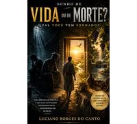 Sonho de vida ou de morte?: Qual você tem sonhado?