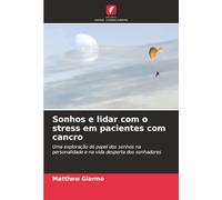 Sonhos e lidar com o stress em pacientes com cancro: Uma exploração do papel dos sonhos na personalidade e na vida desperta dos sonhadores