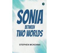 Sonia: Between Two Worlds