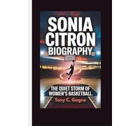 SONIA CITRON BIOGRAPHY: The Quiet Storm of Women’s Basketball