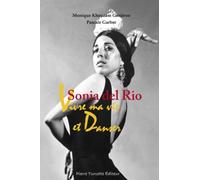 Sonia del Rio: Vivre ma vie et danser