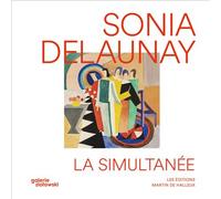 Sonia Delaunay, la simultanée Edition bilingue français-anglais - Anne Bonnin - Martin De Halleux - relié - Monographie