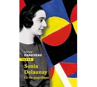 Sonia Delaunay: La vie magnifique
