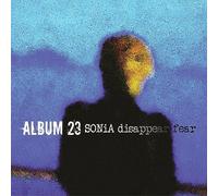 Sonia Disappear Fear - Album 23