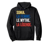 Sonia La Femme Le Mythe La Légende Cadeau pour Sonia Sweat à Capuche
