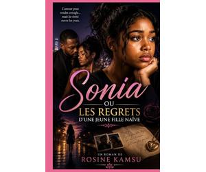Sonia: Ou les regrets d'une jeune fille naive