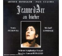 Sonia Petrovna - Honegger - Jeanne d'Arc au Bûcher