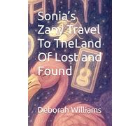 Sonia’s Zany Travel to the Land of Lost and Found