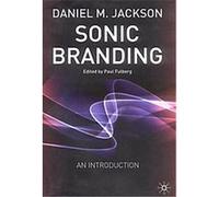 Sonic Branding Daniel M. Jackson, Paul Fulberg (Auteur)
