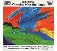 Sonic Fiction – Sonic Fiction: Changing With The Times – NAXOS
