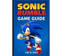 Sonic Rumble: Master Speed, Strategy, and Secrets in Sonic Rumble