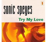 Sonic Speyes - Try My Love [Import]