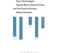 Sonic Technologies by Strachan & Robert Lecturer in Music & University of Liverpool & UK Strachan Robert Lecturer in Music University of Liverpool UK (Auteur)