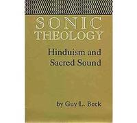 Sonic Theology, Studies in Comparative Religion Series Guy L. Beck (Auteur)