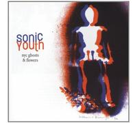 Sonic Youth - NYC Ghosts & Flowers by Sonic Youth Explicit Lyrics edition (2000) Audio CD