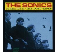 Sonics - Fire & Ice II/The Lost Tapes [Import]