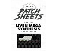 Sonicware Liven Mega Synthesis Blank Patch Sheets Notebook: Become a more organized songwriter with this Blank Patch Sheet notebook so you can spend more time creating and less time forgetting.
