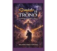 Sonido del Trono II: La Adoración que despierta el Cielo