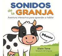 SONIDOS DE LA GRANJA: Aventura interactiva para aprender a hablar Estimulación del lenguaje y primeras palabras con sonidos de animales. Libro ... sin pantallas para niños de 1 a 3 años