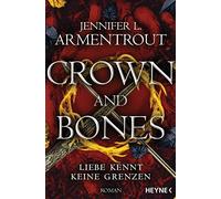 Sonja Rebernik- Crown and Bones - Liebe kennt keine Grenzen: Roman (Lieb (Poche)
