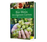 Sonja Schmid To Bio-Wein im eigenen Garten: Wie Anbau, Pflege und Ernte (Relié)