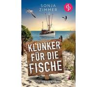 Sonja Zimmer Klunker für die Fische Der humorvolle Cosy Crime aus Ostfri (Poche)