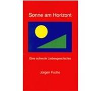 Sonne am Horizont. Jürgen Fuchs (Auteur)
