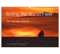 Sonne, Sand und Meer. Farben der Küste (Wandkalender 2026 DIN A2 quer), CALVENDO Monatskalender: Naturerlebnisse an Deutschlands Küsten.
