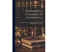 Sonnenfels Gesammelte Schriften...: An Mein Herz. Fragment Des Vertrauten. Der Mann Ohne Vorurtheil, 1. Abt, Erster Band