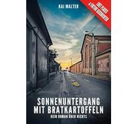 Sonnenuntergang mit Bratkartoffeln: Kein Roman über nichts