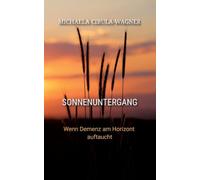 Sonnenuntergang: Wenn Demenz am Horizont auftaucht