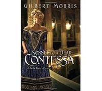 Sonnet to a Dead Contessa, Lady Trent Mysteries Gilbert Morris (Auteur)