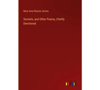 Sonnets, And Other Poems, Chiefly Devotional