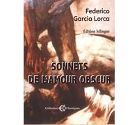 Sonnets de l'amour obscur Edition bilingue français-espagnol - Federic Garcia Lorca - Erosonyx - broché - Poésie