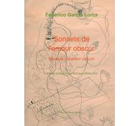 Sonnets de l'amour obscur, Sonetos del amor oscuro Garcia Lorca Federic (Auteur)