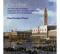 Sonnets De Pétrarque 47, 104, 123, Gondoliera, Liebestraum No. 3 N°3, Etude De Concert "Un Sospiro", Impromptu, Consolation No. 3